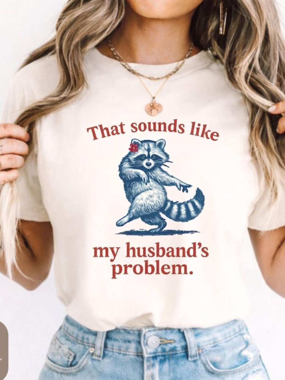 Funny Raccoon Shirt, That Sounds Like My Husband’s Problem Tee